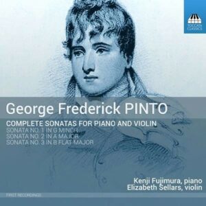 George Frederick Pinto: Violin Sonatas 1-3 - Elizabeth Sellars