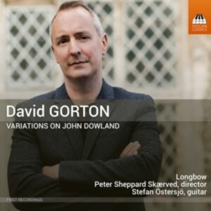 David Gorton: Variations On John Dowland - Stefan Östersjö