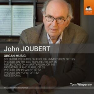 John Joubert: Organ Music - Tom Winpenny