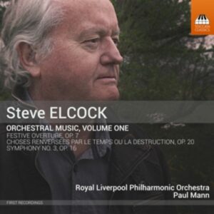 Steve Elcock: Orchestral Music, Volume One - Royal Liverpool Philharmonic Orchestra
