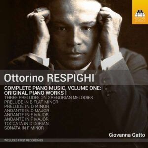 Respighi: Complete Piano Music Vol.1 - Giovanna Gatto