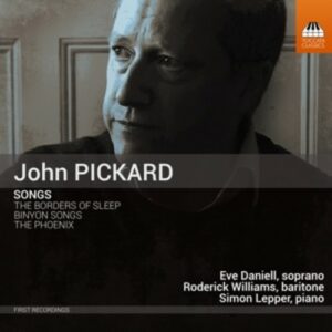 John Pickard: Songs For Voice And Piano - Roderick Williams