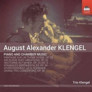 August Alexander Klengel: Piano And Chamber Music - Trio Klengel