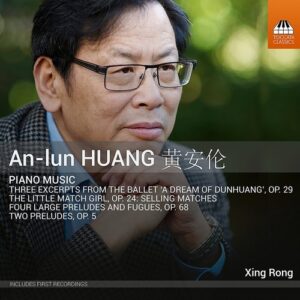 An-Lun Huang:  Piano Music - Xing Rong