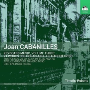 Joan Cabanilles: Keyboard Music Vol.3 - Timothy Roberts