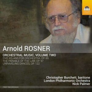 Arnold Rosner: Orchestral Music, Volume Two - Christopher Burchett