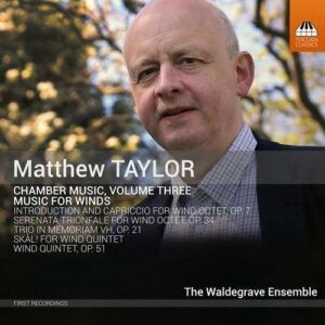 Matthew Taylor: Chamber Music, Vol.3: Music For Winds