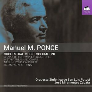 Ponce: Orchestral Music Vol. 1 - Jose Miramontes Zapata