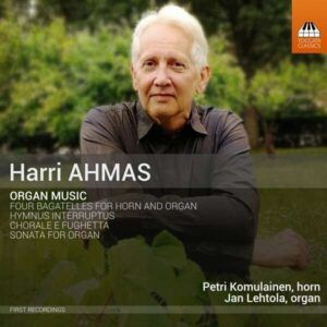 Harri Ahmas: Complete Organ Music - Jan Lehtola