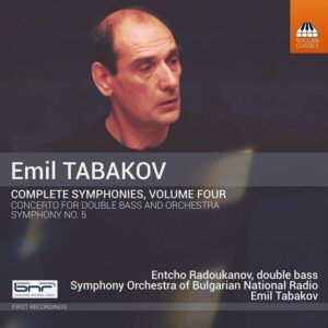 Emil Tabakov: Complete Symphonies, Vol.4 - Entcho Radoukanov