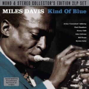Kind Of Blue (Collector's Edition - mono & stereo) - Miles Davis