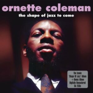 Shape Of Jazz To Come - Ornette Coleman