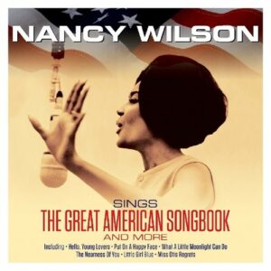 Nancy Wilson Sings The Great American Songbook & More