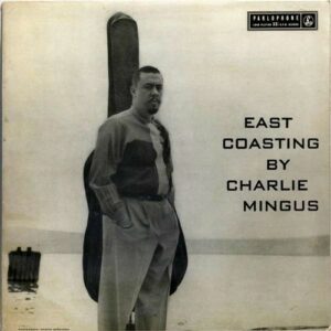 East Coasting - Charlie Mingus