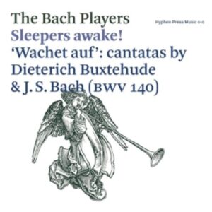 Sleepers Awake! - 'Wachet Auf': Cantatas By Buxtehude, Erlebach & Bach