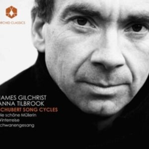 Schubert: Song Cycles - James Gilchrist