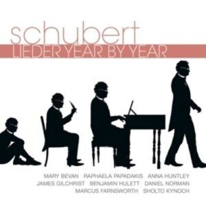Schubert: Schubert Lieder Year By Year - Gilchrist