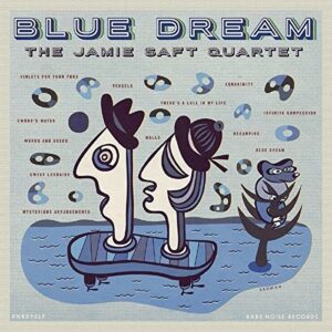 Blue Dream - Jamie Saft Quartet