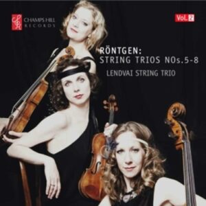 Röntgen: String Trios Nos. 5 - 8 - Lendvai String Trio