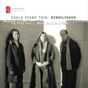Mendelssohn: The Piano Trios / Works For Cello & Piano - Gould Piano Trio
