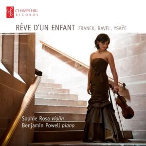 Ravel / Franck / Ysäye: Rêve D'Enfant - Sophie Rosa