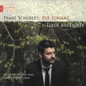 Schubert: Der Einsame - Ilker Arcayürek