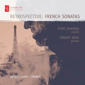 Retrospective: French Sonatas - Ittai Shapira & Jeremy Denk