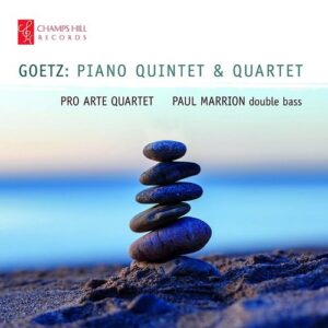 Goetz: Piano Quintet & Quartet - Pro Arte Quartet