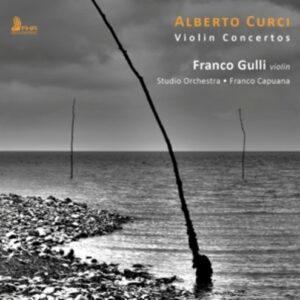 Alberto Curci: Violin Concertos - Franco Gulli