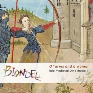 Of Arms And A Woman, Late Medieval Wind Music - Blondel