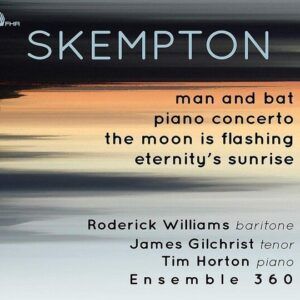 Skempton: Man And Bat, Piano Concerto - Roderick Williams