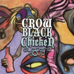 Electric Soup - Crow Black Chicken