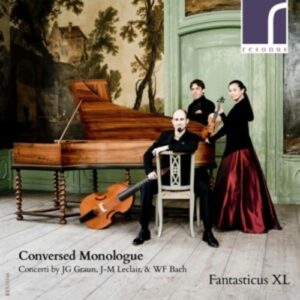 Graun / Bach / Leclair: Conversed Monologue - Fantasticus Xl