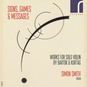 Bartok: Signs, Games & Messages - Works For Solo Violin - Simon Smith