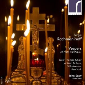 Rachmaninov: Vespers (All-Night Vigil,  Op. 37) - Saint Thomas Choir Of Men & Boys