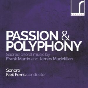 Martin / MacMillan: Passion & Polyphony - Sonoro