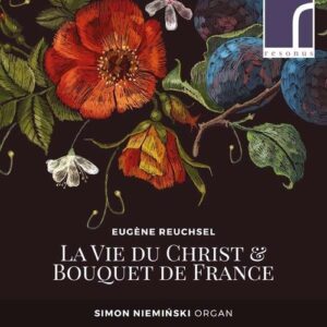 Reuchsel: La Vie Du Christ & Bouquet De France - Simon Nieminski