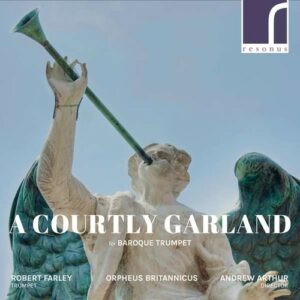 A Courtly Garland For Baroque Trumpet - Robert Farley