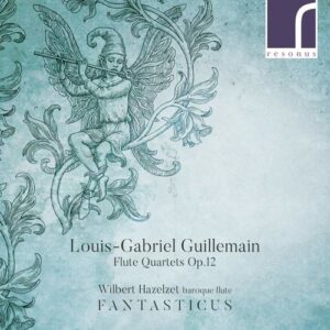 Guillemain: Flute Quartets - Wilbert Hazelzet