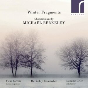 Winter Fragments, Chamber Music By Michael Berkeley - Berkeley Ensemble