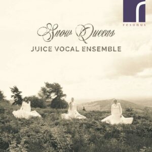 Snow Queens - Juice Vocal Ensemble