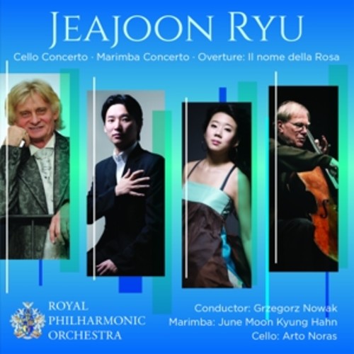 Jeajoon Ryu: Cello Concerto, Marimba Concerto - Arto Noras
