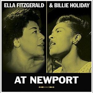 Ella Fitzgerald & Billie Holiday at Newport