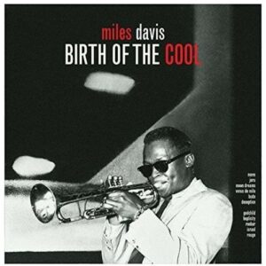 Birth Of The Cool - Miles Davis