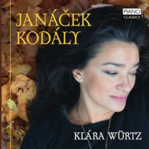Janacek / Kodaly - Klara Würtz