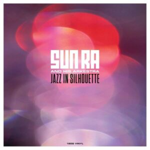 Jazz In Silhouette (Vinyl) - Sun Ra And His Arkestra