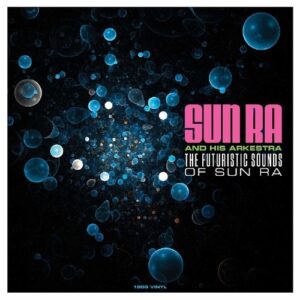 The Futuristic Sounds Of Sun Ra (Vinyl) - Sun Ra and his Arkestra