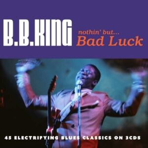 Nothing But...Bad Luck - B.B. King