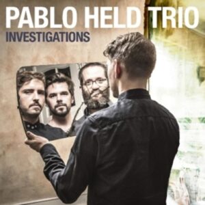 Investigations - Pablo Held Trio