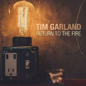 Return To The Fire - Tim Garland